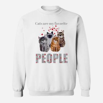Funny Cats Are My Favorite People Cat Lovers Cat Paws Love Sweatshirt | Crazezy