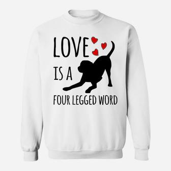 Funny Dog Mom Dog Dad Black Lab "Love Is A Four-Legged Word" Sweatshirt | Crazezy UK