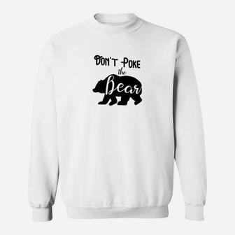 Funny Dont Poke The Bear Classic Sweatshirt - Thegiftio UK