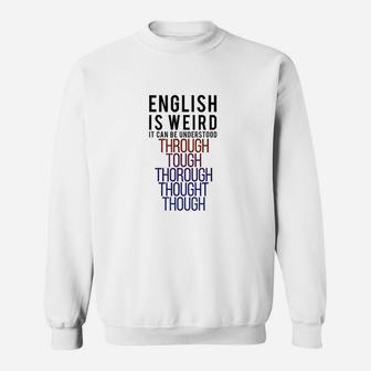 Funny English Is Weird Grammar Grammar Nerd Gift Sweatshirt | Crazezy UK