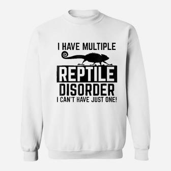 Funny I Have Multiple Reptile Disorder Lizard Lovers Sweatshirt | Crazezy