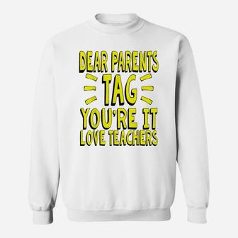 Funny Last Day Of School Shirt For Teachers - Tag Parents Sweatshirt | Crazezy DE