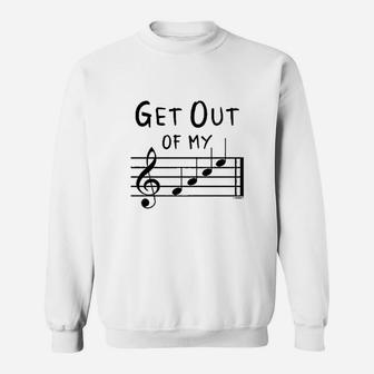 Funny Music Gifts Get Out Of My Face Musical Notes Sweatshirt | Crazezy DE