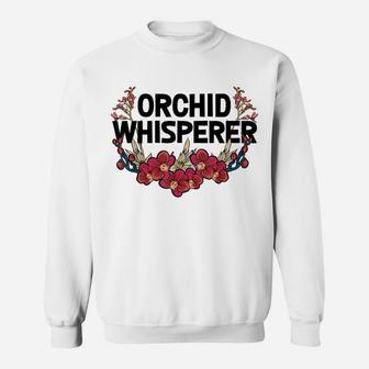 Funny Orchid Gift For Men Women Cool Orchid Flower Whisperer Sweatshirt | Crazezy