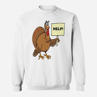Funny Thanksgiving Turkey Humor Help Sign Christmas Turkey Sweatshirt | Crazezy