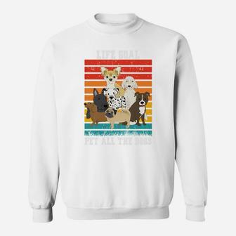 Funny Vintage Dog Lover Life Goal Pet All The Dogs Sweatshirt Sweatshirt | Crazezy DE