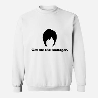 Get Me The Manager Karen Sweatshirt | Crazezy UK