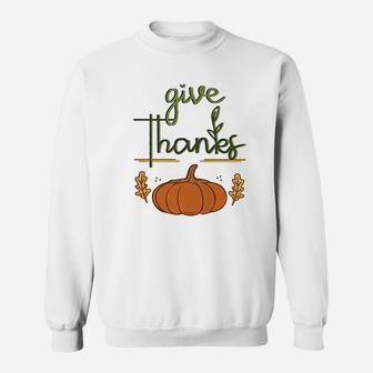 Give Thanks Thanksgiving Sweatshirt | Crazezy