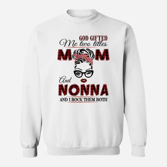 God Gifted Me Two Tittles Mom And Nonna Grandma Sweatshirt Sweatshirt | Crazezy