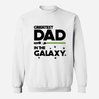Greatest Dad In The Galaxy Funny Sci Fi Movie Father Sweatshirt | Crazezy DE
