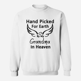 Hand Picked For Earth By My Grandma In Heaven Sweatshirt | Crazezy UK