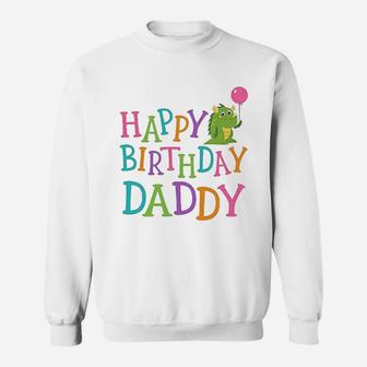 Happy Birthday Daddy Sweatshirt | Crazezy