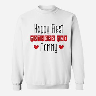 Happy First Mothers Day Mommy Sweatshirt | Crazezy CA