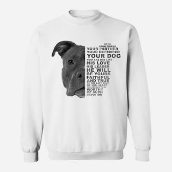 He Is Your Friend Your Partner Your Dog Puppy Pitbull Pittie Sweatshirt | Crazezy