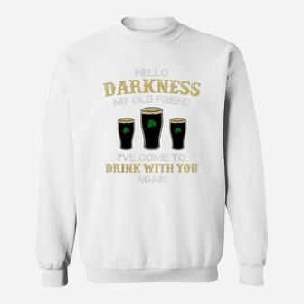 Hello Darkness My Old Friend Irish Shamrock Beer Day T Shirt Sweatshirt | Crazezy