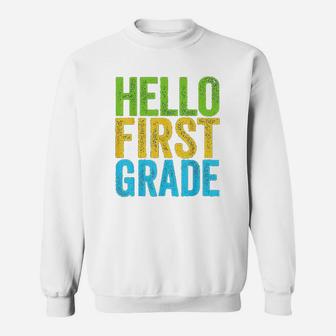 Hello First Grade Funny 1St Grade Back To School Sweatshirt | Crazezy