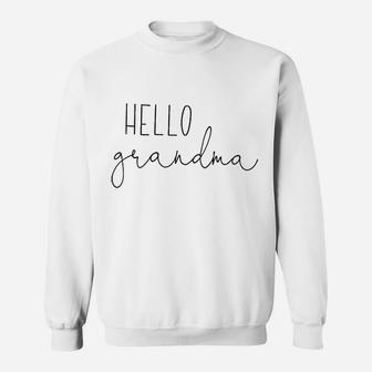 Hello Grandma See You Soon Announcement Sweatshirt - Thegiftio UK