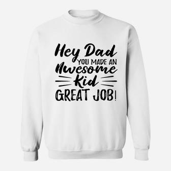 Hey Dad You Made An Awesome Sweatshirt - Thegiftio UK