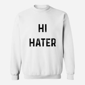 Hi Hater Sweatshirt - Thegiftio UK