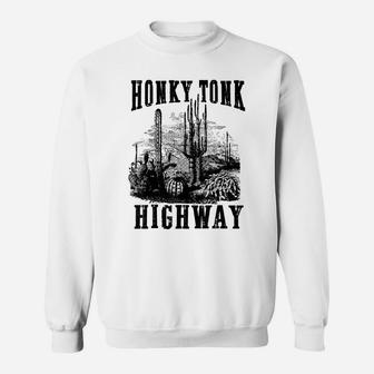 Honky Tonk Highway Desert Cactus Western Country Cowboy Gift Sweatshirt | Crazezy CA