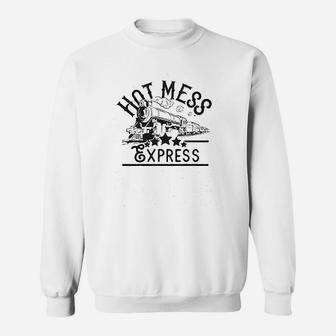 Hot Mess Express Sweatshirt | Crazezy CA
