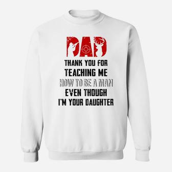 Hunting Dad Thank You For Teaching Me How To Be A Man Funny Sweatshirt | Crazezy