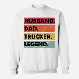 Husband Dad Trucker Legend Funny Truck Driver Trucking Gift Sweatshirt | Crazezy