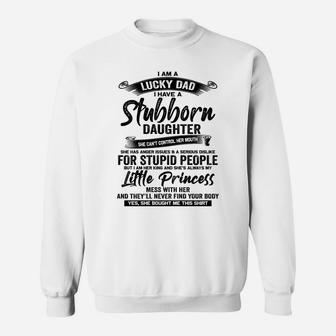 I Am A Lucky Dad I Have Stubborn Daughter Father's Day Xmas Sweatshirt | Crazezy