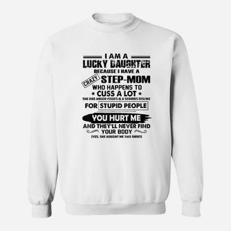 I Am A Lucky Daughter Because I Have A Crazy Step Mom Sweatshirt | Crazezy CA