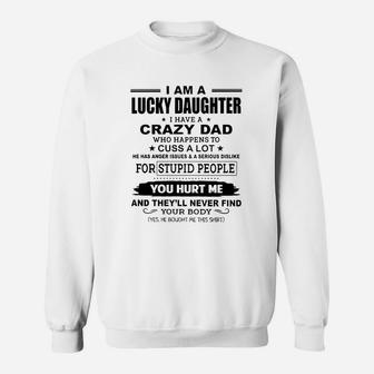 I Am A Lucky Daughter I Have Crazy Dad Sweatshirt - Thegiftio UK