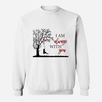 I Am Always With You Sweatshirt - Thegiftio UK