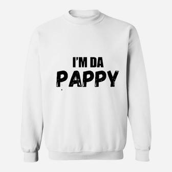 I Am Da Pappy Grandpappy Sweatshirt | Crazezy CA