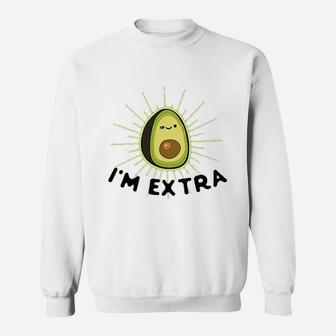I Am Extra Avocado Sweatshirt | Crazezy