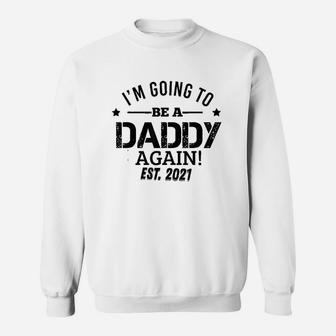 I Am Going To Be A Daddy Again Sweatshirt | Crazezy UK