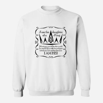I Am His Daughter Of A King Sweatshirt | Crazezy