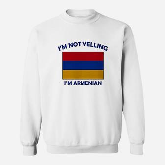 I Am Not Yelling I Am Armenian Sweatshirt | Crazezy AU