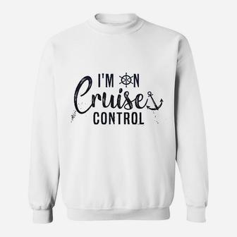 I Am On Cruise Control Sweatshirt - Thegiftio UK