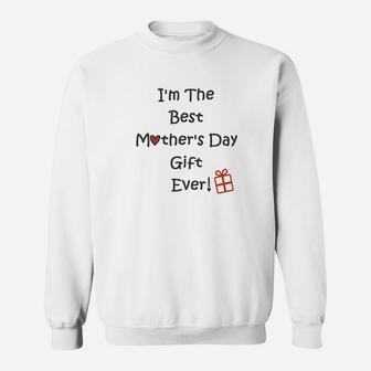 I Am The Best Mother Day Gift Sweatshirt | Crazezy DE