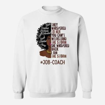 I Am The Storm Job-Coach African American Women Sweatshirt | Crazezy DE