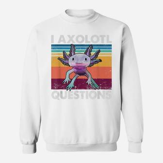 I Axolotl Question Shirt Kid Funny Cute Axolotl Sweatshirt | Crazezy AU