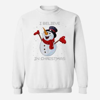 I Believe In | Cute Christmas Funny Holiday Snowman Saying Sweatshirt | Crazezy