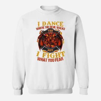 I Dance Where The Devil Walks Firefighter Sweatshirt | Crazezy UK