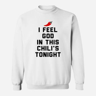 I Feel God In This Chilis Tonight Sweatshirt - Thegiftio UK