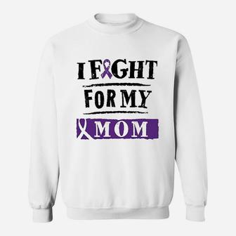 I Fight For My Mom Sweatshirt | Crazezy DE