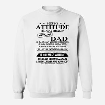 I Get My Attitude From My Freaking Awesome Dad Sweatshirt | Crazezy