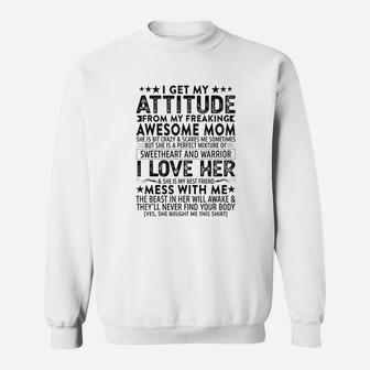 I Get My Attitude From My Freaking Awesome Mom Mothers Sweatshirt | Crazezy CA