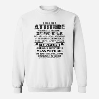 I Get My Attitude From My Freaking Awesome Sweatshirt | Crazezy CA
