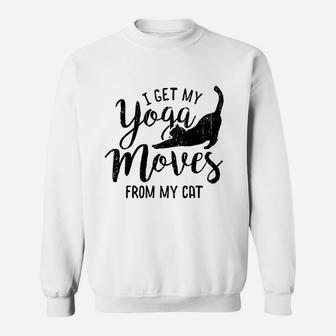 I Get My Yoga Moves From My Cat Sweatshirt | Crazezy UK