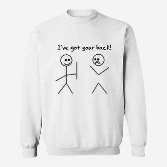 I Have Got Your Back Sweatshirt | Crazezy