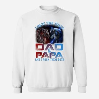 I Have Two Titles Dad And Papa Wolf And Dragon Father's Day Sweatshirt | Crazezy UK